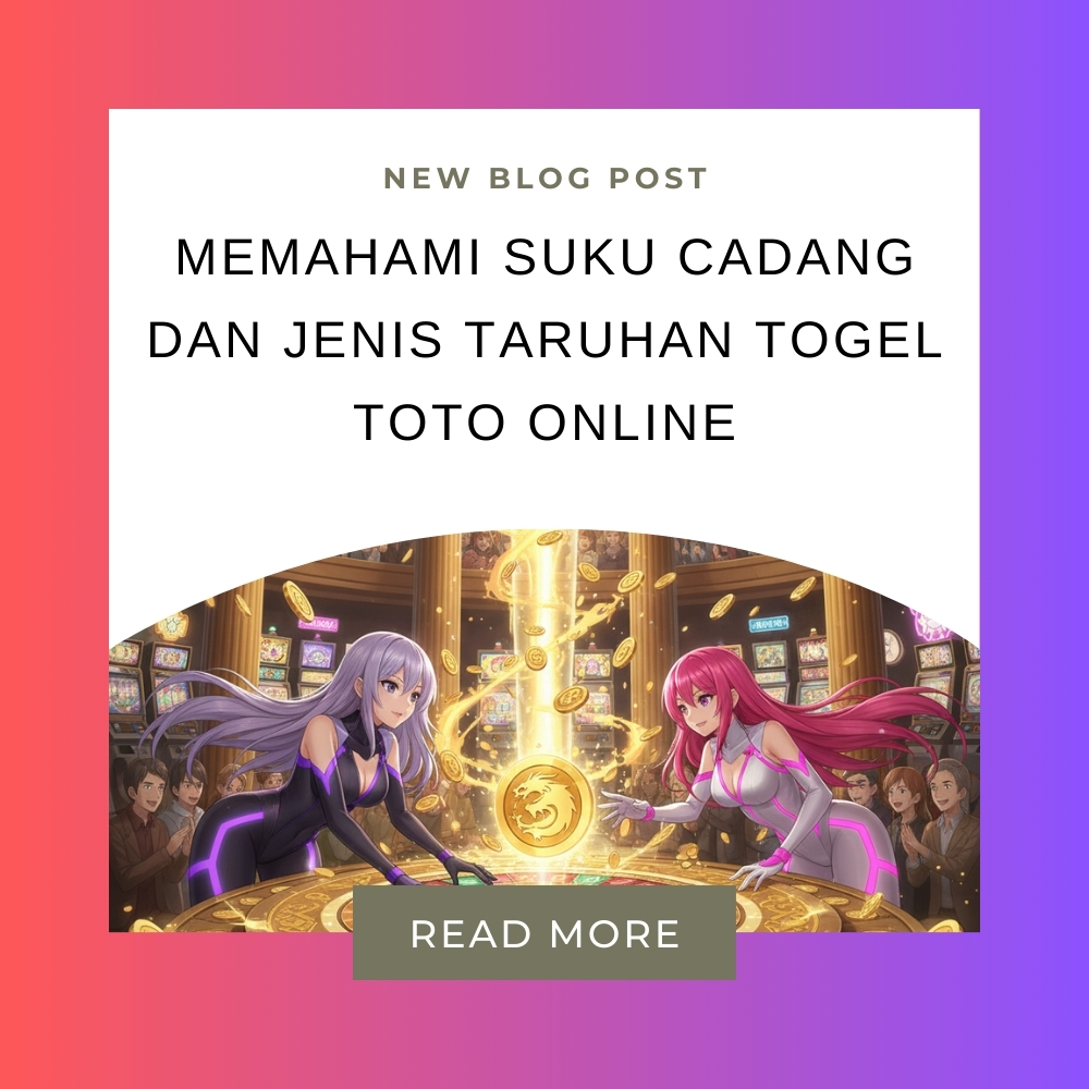 Memahami Suku Cadang dan Jenis Taruhan Togel Toto Online